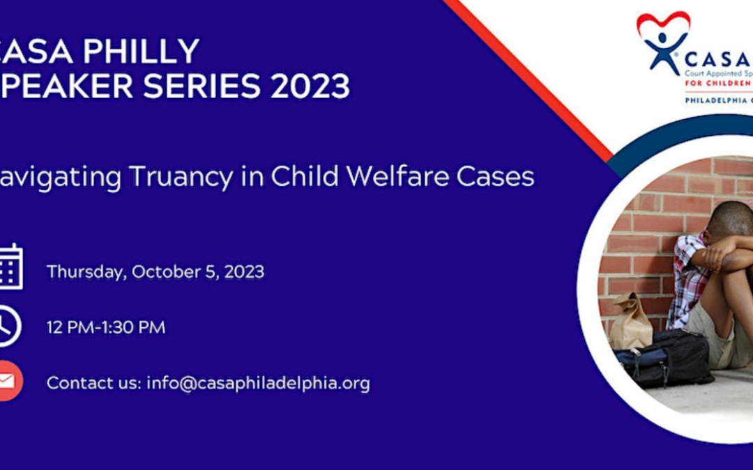 CASA Speaker Series 2023 – Navigating Truancy in Child Welfare Cases